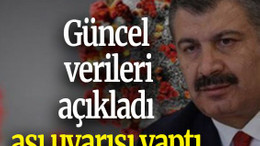 Güncel verileri açıkladı aşı uyarısı yaptı